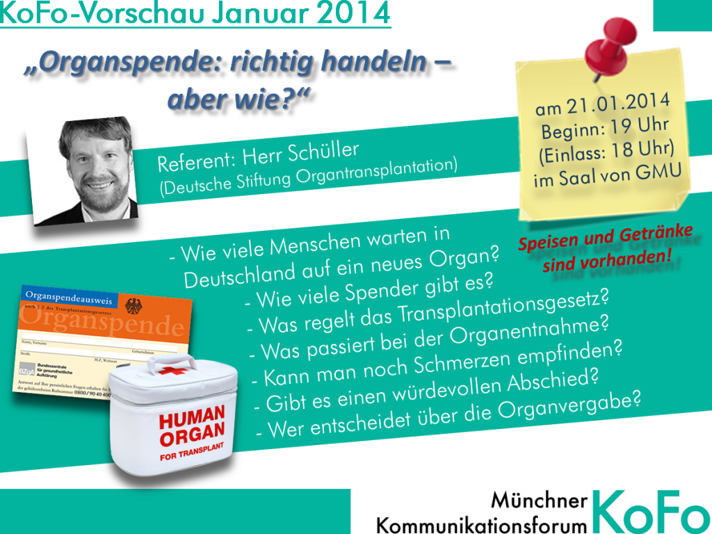 Vorschau KoFo Januar 2014 zum Thema Organspende: richtig handeln - aber wie?" Am 21. Januar um 19 Uhr im Saal der GMU.